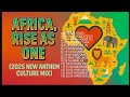 Africa Rise As One #2025NewAnthemCultureMix