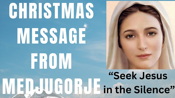 "The World Needs Jesus," Our Lady's Christmas Message