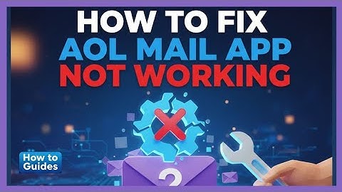 How to Fix AolMail App Not Working, Keeps Crashing & Not Loading Issue 