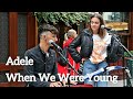 AMAZING DUBLIN STREET PERFORMER SINGS DUET-Adele - When We Were Young | Allie Sherlock & Cuan Durkin