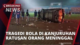 BREAKING NEWS - Ricuh Bola Liga 1 di Kanjuruhan Malang. Ratusan Orang Meninggal