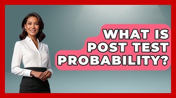 What Is Post Test Probability? - The Friendly Statistician