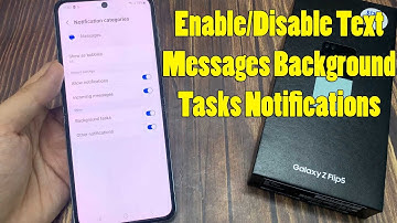 Samsung Galaxy Z Flip 5: How to Enable/Disable Text Messages Background Tasks Notifications