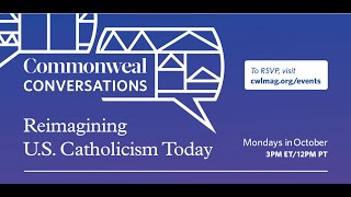 Modern and Just Catholic Education and Formation | Reimagining U.S. Catholicism Today