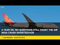 [Asia Pacific] A year on, six questions still haunt the Air India crash investigation