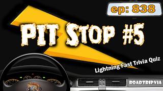 Pit Stop Trivia #5 - A Quick Trivia Quiz to Play While Roadtripping (ROAD TRIpVIA - Episode 838)