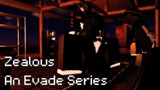 Zealous (Prologue) || An Evade Series