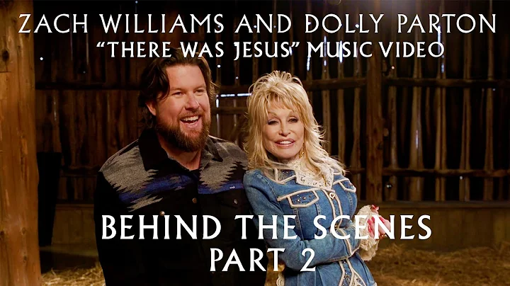 Zach Williams and Dolly Parton - Behind the Scenes Part 2 - "There Was Jesus" Music Video