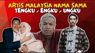 Artis Malaysia Dengan Nama Sama – Tengku/Ungku/Engku (Que Haidar)