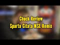 Chuck Review | Sparta Citata MSE Remix