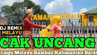 🎶CA' UNCANG || LAGU MELAYU SAMBAS KALIMANTAN BARAT🎶