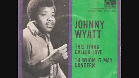 Johnny Wyatt - To Whom It May Concern