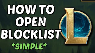 How to Find Blocklist in League of Legends (2025) How To Find Blocklist In League Of Legends