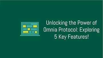 Unlocking the Power of Omnia Protocol: Exploring 5 Key Features!