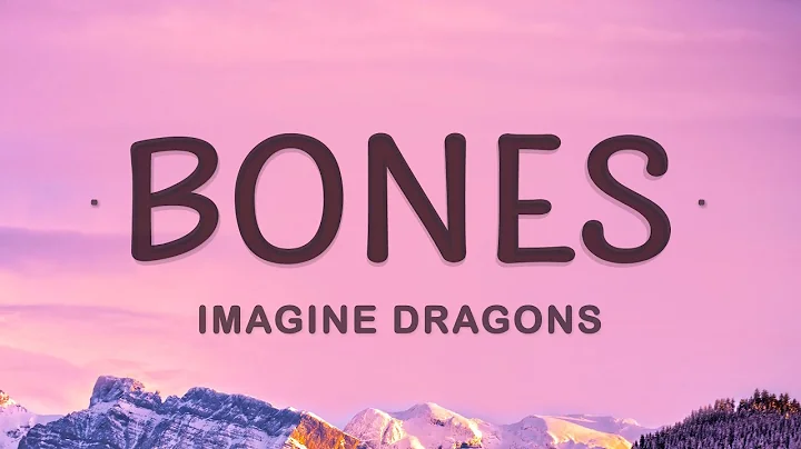Imagine Dragons - Bones (Lyrics)
