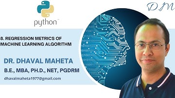 8. Regression Metrics of Machine Learning Algorithm in Python || Dr. Dhaval Maheta