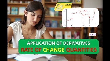 APPLICATION OF DERIVATIVES RATE OF CHANGE QUANTITIES IN MATHS IN HINDI