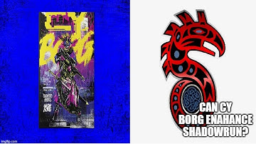 Can Cy Borg Enhance Shadowrun?
