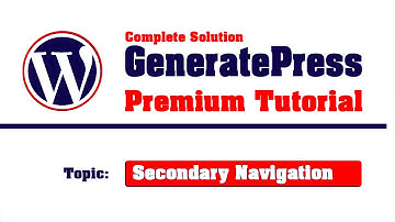 How to Customize Secondary Navigation in GeneratePress Theme: #WordPress Complete Guide in English