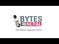 Bytes nepal  no news agenda here