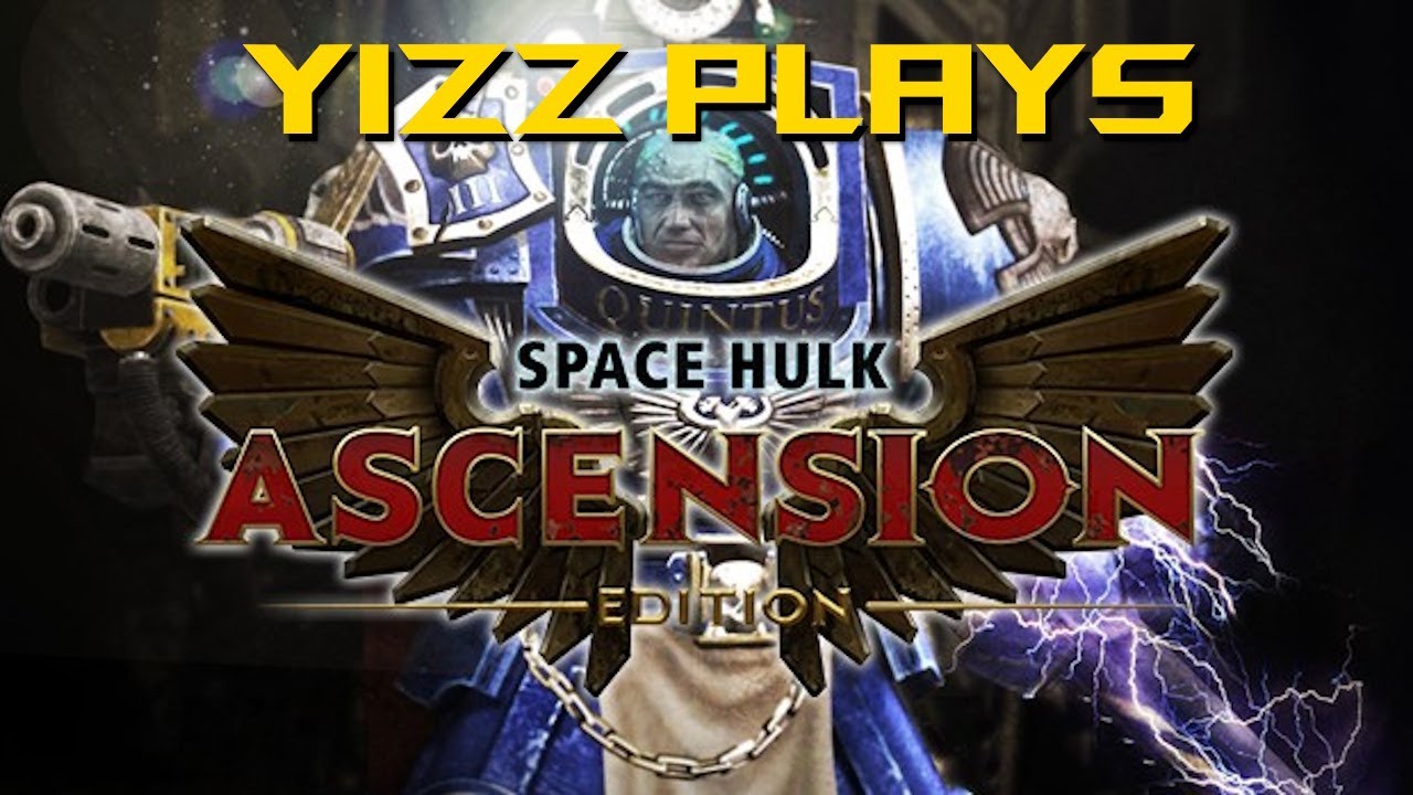 Yizz Plays Space Hulk Ascension - YouTube