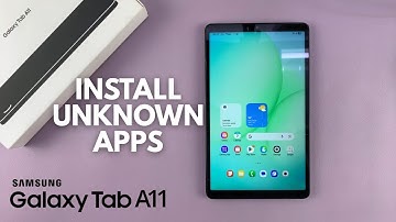 How To Install Apps From Unknown Sources On Samsung Galaxy Tab A11