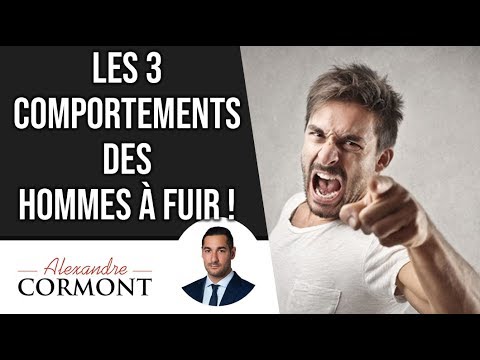 Les 3 comportements des hommes à fuir ! Les 3 comportements des hommes à fuir !