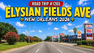 ⁴ᴷ Road Trip #1265 - Elysian Fields Avenue | New Orleans 2026