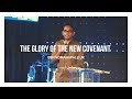 The Glory of the New Covenant // Grace, Faith & Glory // Pastor Ben Komanapalli Jr