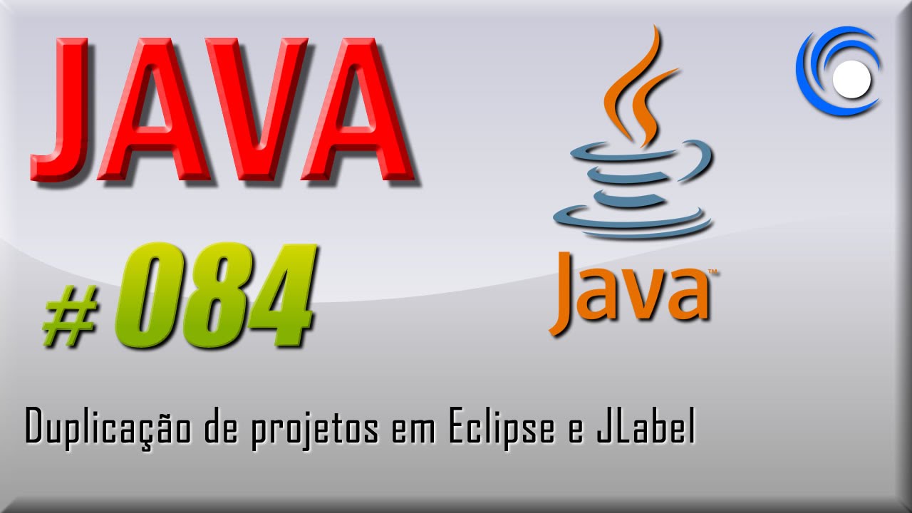 084 Java nivel basico Duplicação de projetos em Eclipse e JLabel - YouTube