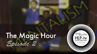 Loose Meat: The Magic Hour || Episode 2