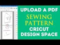 How to Upload a PDF Sewing Pattern to Cricut Design Space | Upload printed PDF patterns into DS