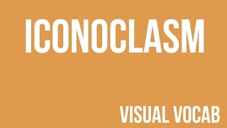 Iconoclasm defined - From Goodbye-Art Academy