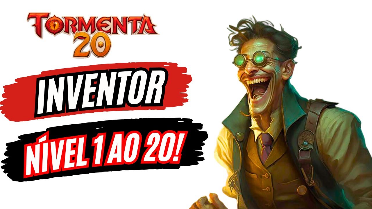 INVENTOR DO NIVEL 1 AO 20 EM TORMENTA 20