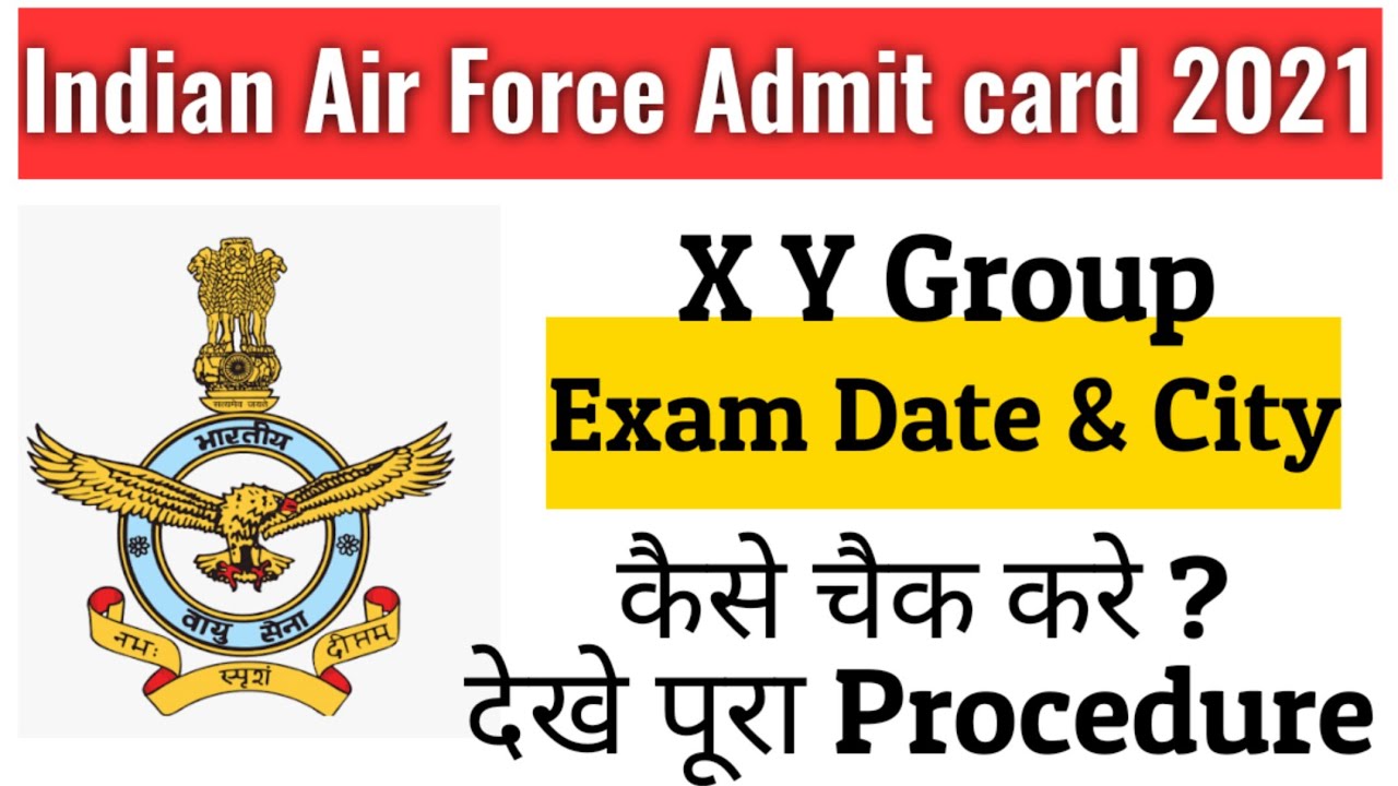 Indian Air force X Y group admit card 2021 | Exam date & city released | 