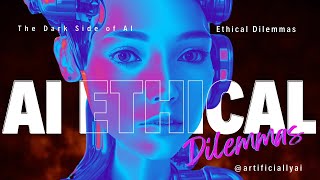The Dark Side of AI: Uncovering Ethical Dilemmas