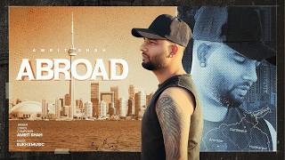 Abroad - Amrit Shah Ft.sukhxmusic Latest Punjabi Song 2026