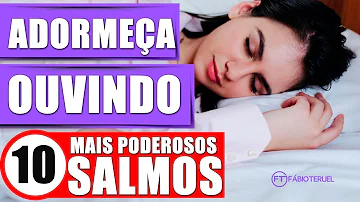 ADORMEÇA OUVINDO OS 10+PODEROSOS SALMOS - E veja o que acontece