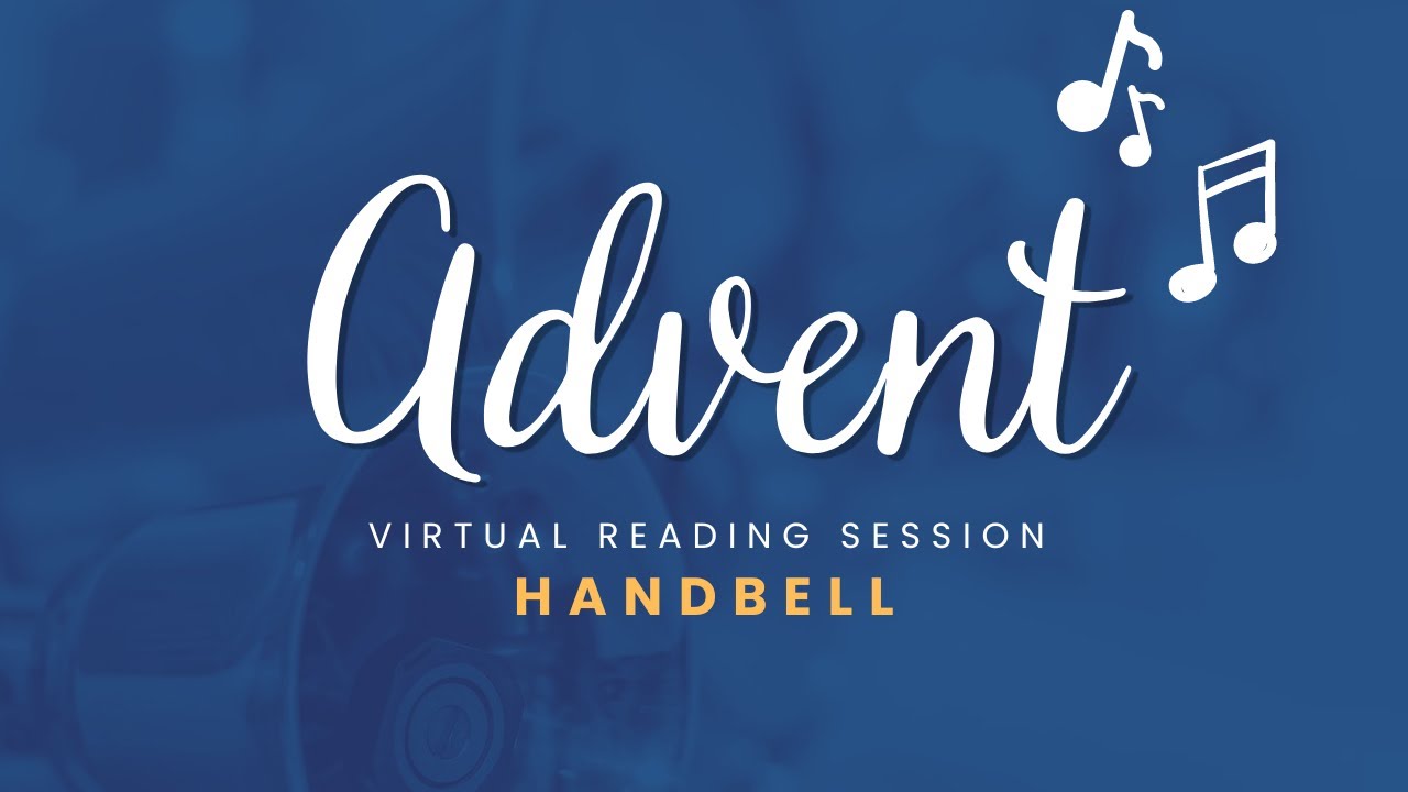 Advent 2022 Virtual Handbell Reading Session YouTube