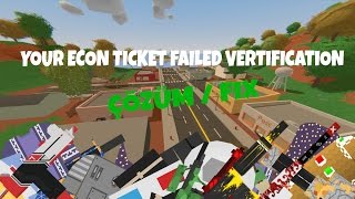 [Çözüm/Fix] Unturned Your Econ Ticket Failed Verification