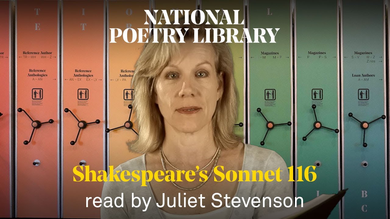 Shakespeares Sonnet 116 Let me not to the marriage of true minds  Read by Juliet Stevenson