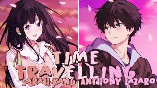 Nightcore - Time Travelling (by Sarah Kang and Anthony Lazaro) switching vocals with lyrics