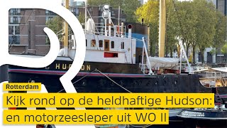 🚢KIJK ROND op een van de oudste motorzeeslepers de Hudson uit DE TWEEDE WERELDOORLOG | Rijnmond