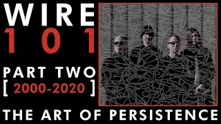 The Essential Wire (Part 2) - The Art Of Persistence: 20 Great Wire Songs, Post-2000