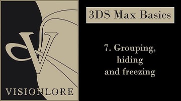 3ds max basics - 7. Grouping, hiding and freezing