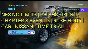 NFS NO LIMITS | RED HORIZON | CHAPTER 3 EVENT 5 | RUSH HOUR | CAR   NISSAN | TIME TRIAL | #gameplay