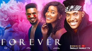 FOREVER (New Movie) Chidi Dike, Sandra Okunzuwa, Ben Touitou 2023 Nigerian Nollywood Movie