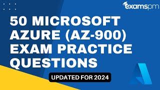 50 Microsoft Azure Foundation Exam (AZ900) Exam Practice Questions  Updated for 2024