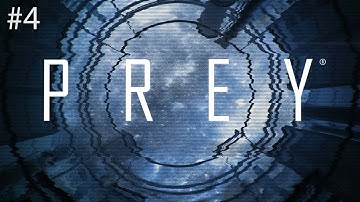 Prey (Ep. 4 – Hardware Labs)