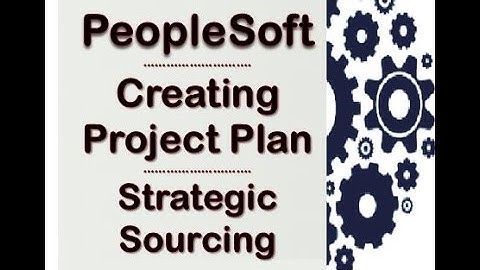 PeopleSoft Strategic Sourcing - Create Project Plan